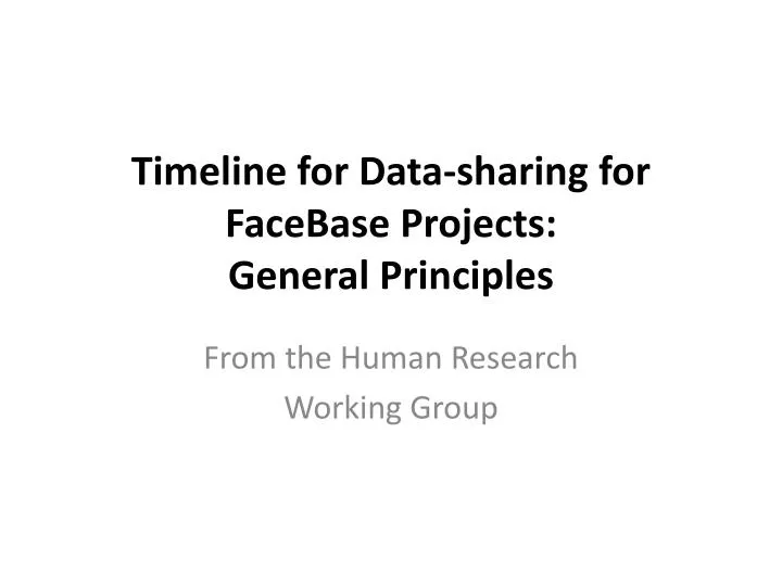timeline for data sharing for facebase projects general principles