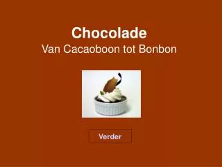 Chocolade