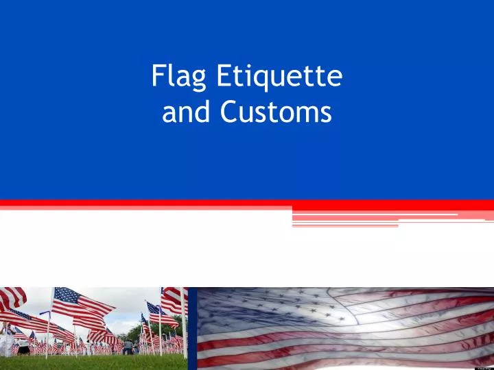 flag etiquette and customs