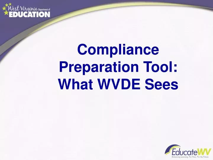 compliance preparation tool what wvde sees