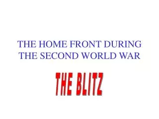 THE HOME FRONT DURING THE SECOND WORLD WAR