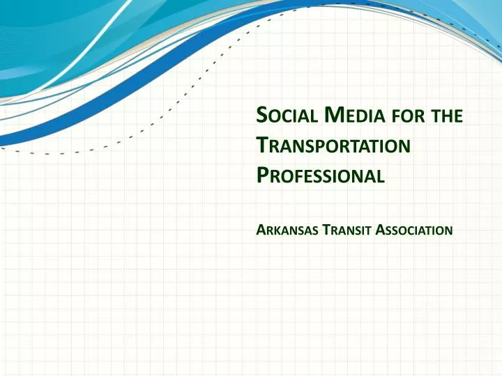 social media for the transportation professional arkansas transit association
