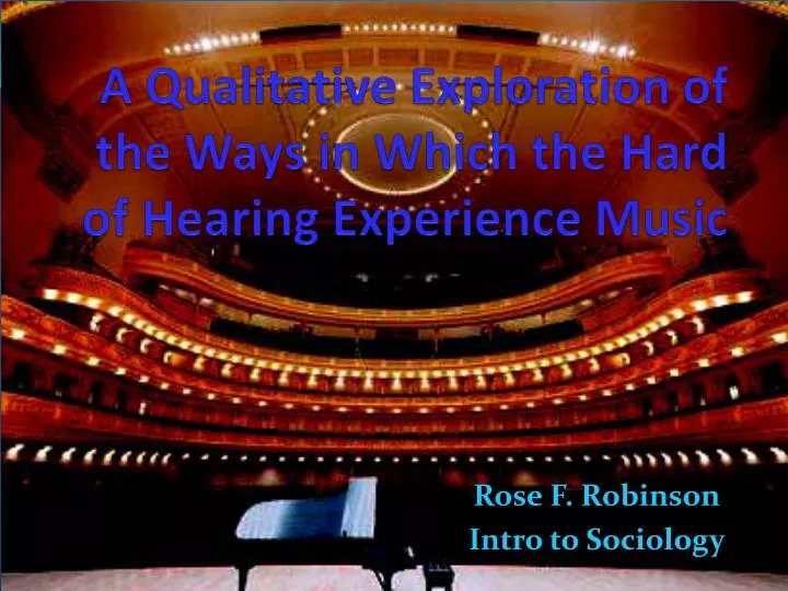a qualitative exploration of the ways in which the hard of hearing experience music