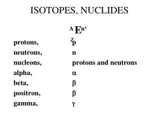 ISOTOPES, NUCLIDES