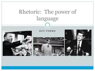 Rhetoric: The power of language