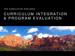 Curriculum Integration &amp; Program Evaluation