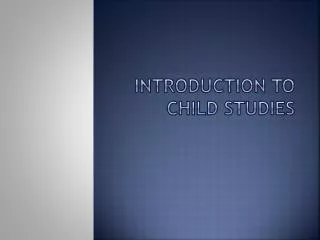 Introduction to child studies