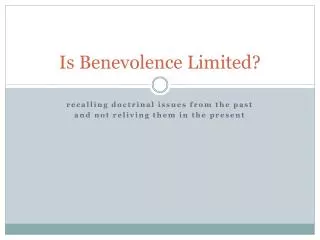 Is Benevolence Limited?
