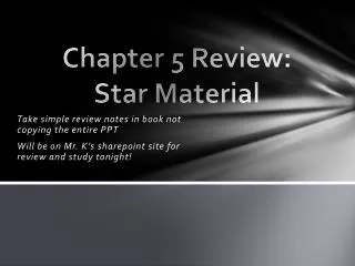 Chapter 5 Review: Star Material
