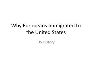 Why Europeans Immigrated to the United States