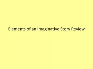 Elements of an Imaginative Story Review