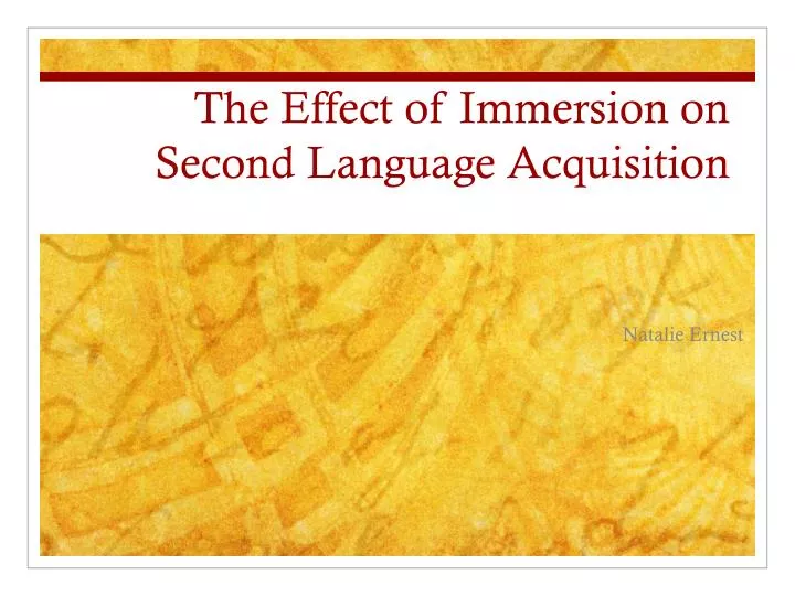 the effect of immersion on second language acquisition