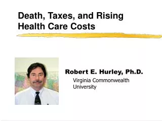 Death, Taxes, and Rising Health Care Costs