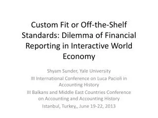 Custom Fit or Off-the-Shelf Standards: Dilemma of Financial Reporting in Interactive World Economy