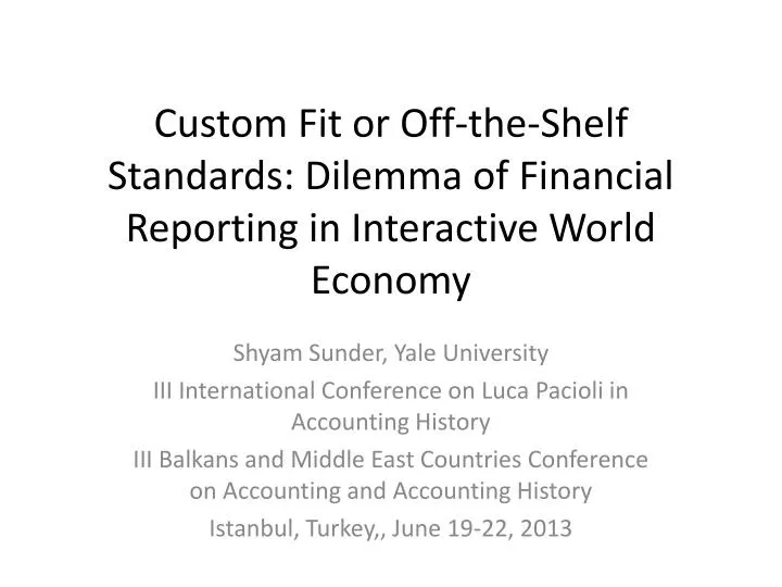 custom fit or off the shelf standards dilemma of financial reporting in interactive world economy