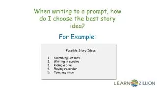 When writing to a prompt, how do I choose the best story idea?