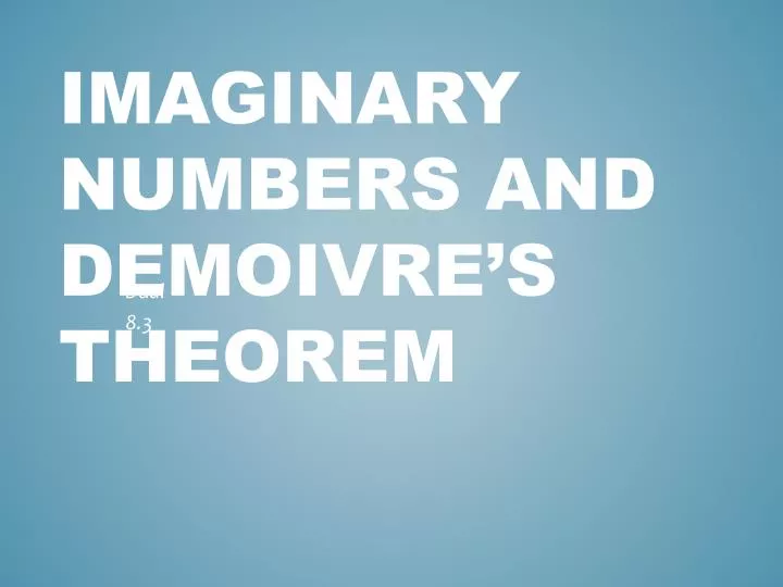 imaginary numbers and demoivre s theorem