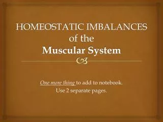 HOMEOSTATIC IMBALANCES of the Muscular System