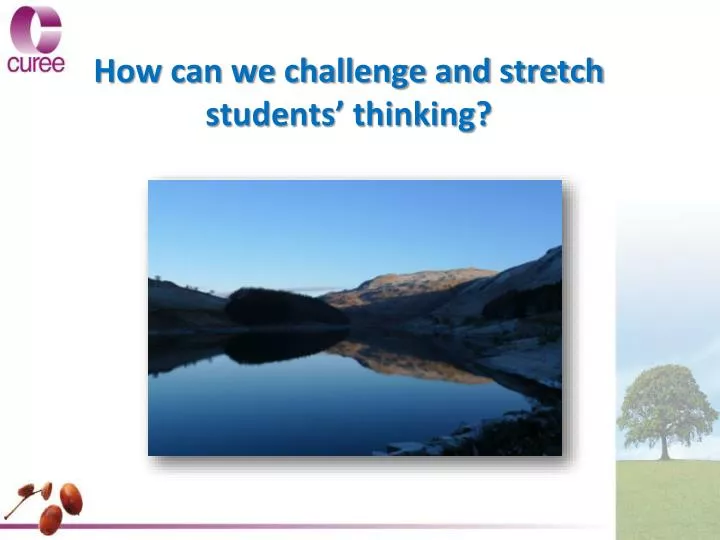 how can we challenge and stretch students thinking