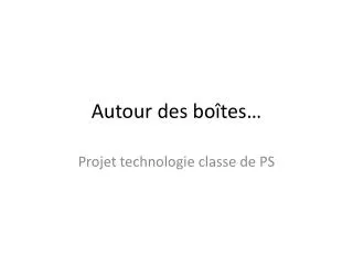 autour des bo tes