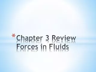 Chapter 3 Review Forces in Fluids