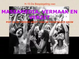 massamedia vermaak en verzet