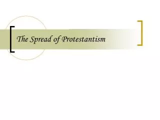 The Spread of Protestantism