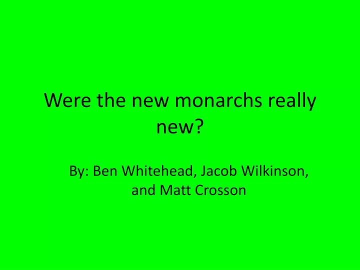 were the new monarchs really new