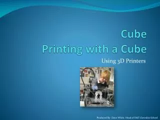 Cube Printing with a Cube