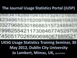 The Journal Usage Statistics Portal (JUSP)