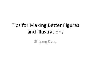 Tips for Making Better Figures and Illustrations