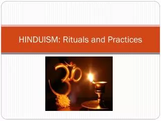 HINDUISM: Rituals and Practices