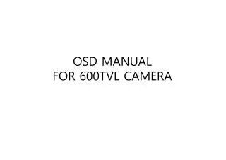 OSD MANUAL FOR 600TVL CAMERA
