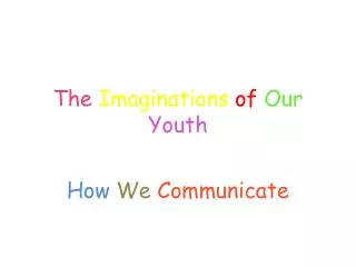 The Imaginations of Our Youth