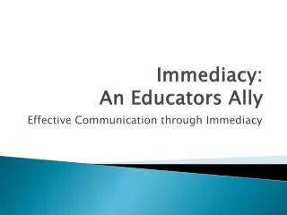 Immediacy: An Educators Ally