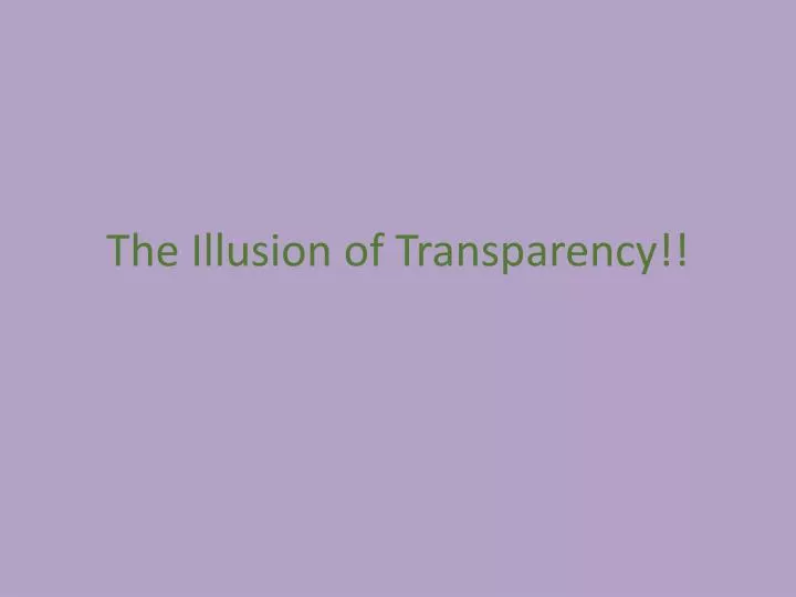the illusion of transparency