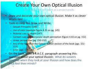 Create Your Own Optical Illusion Due Friday. This will count as a project grade.