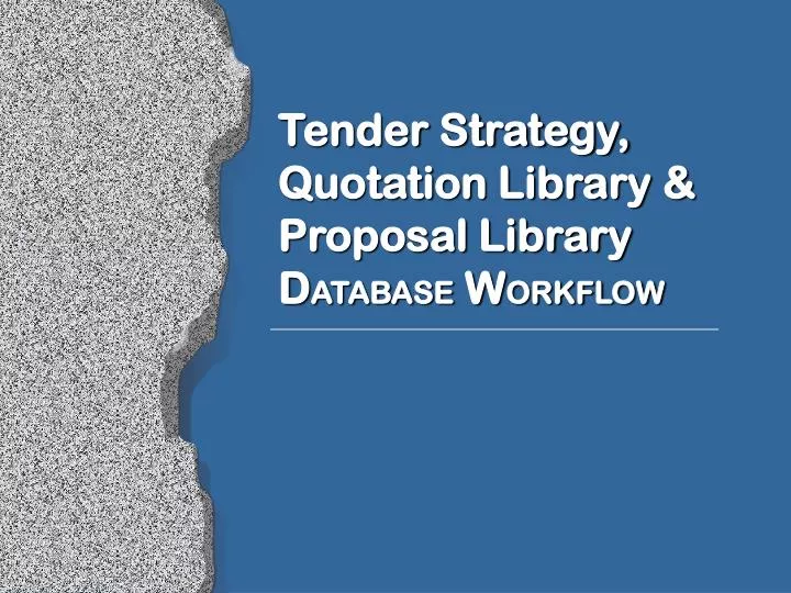 tender strategy quotation library proposal library d atabase w orkflow