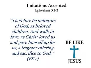 Imitations Accepted Ephesians 5:1-2