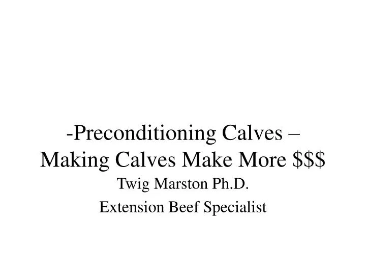 preconditioning calves making calves make more