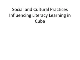Social and Cultural Practices Influencing Literacy Learning in Cuba