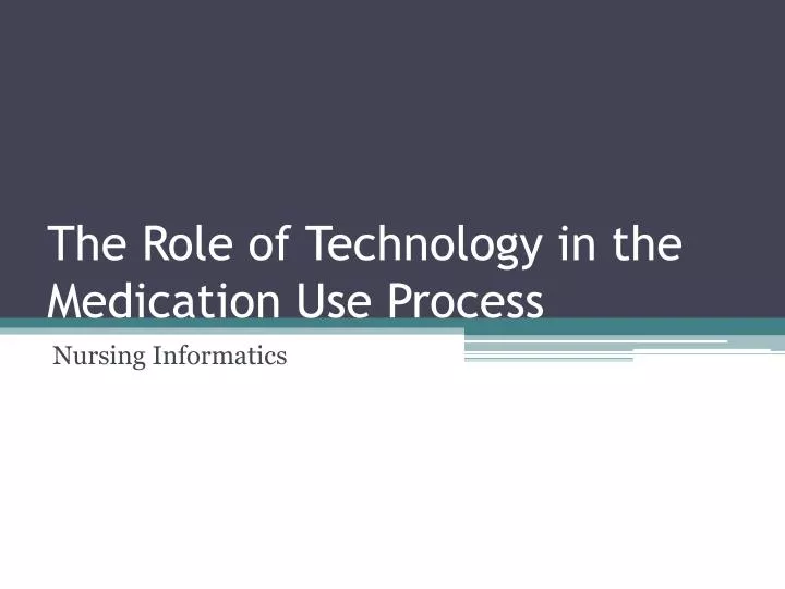 the role of technology in the medication use process