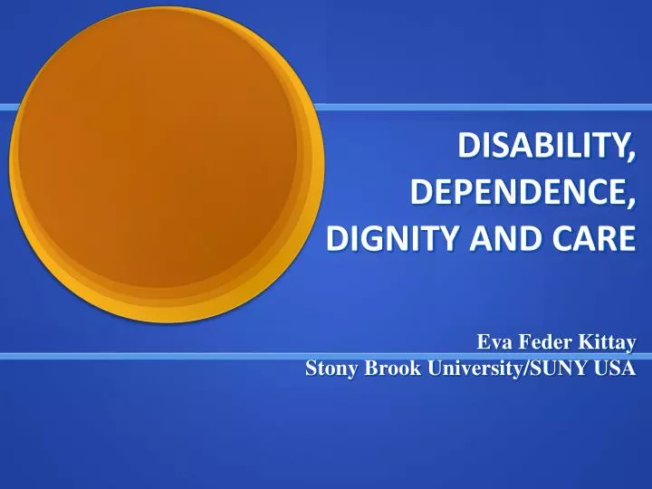 disability dependence dignity and care