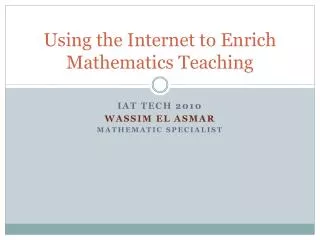 Using the Internet to Enrich Mathematics Teaching