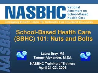 School-Based Health Care (SBHC) 101: Nuts and Bolts