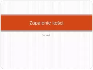 zapalenie ko ci
