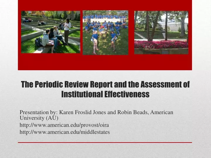 the periodic review report and the assessment of institutional effectiveness