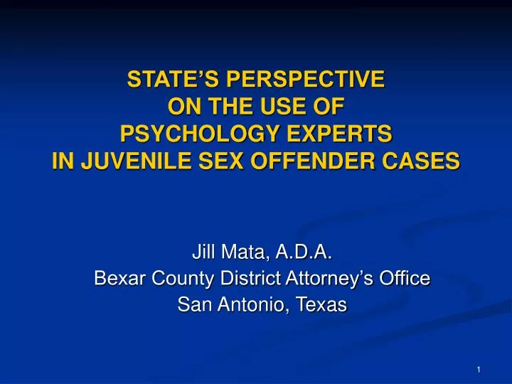 state s perspective on the use of psychology experts in juvenile sex offender cases
