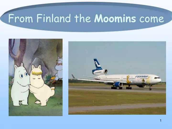 from finland the moomins come