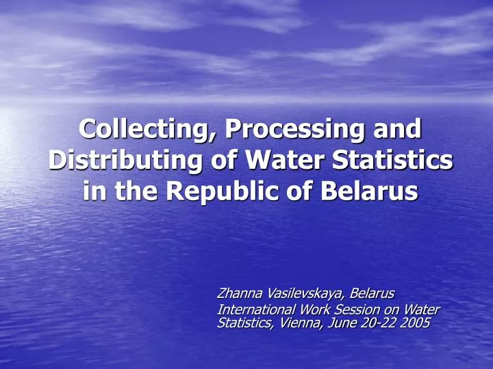 collecting processing and distributing of water statistics in the republic of belarus